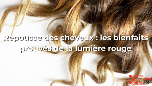 Repousse des cheveux : les bienfaits prouvés de la lumière rouge