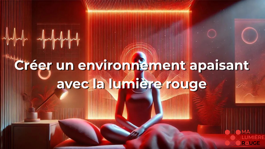 Créer un environnement apaisant avec la lumière rouge