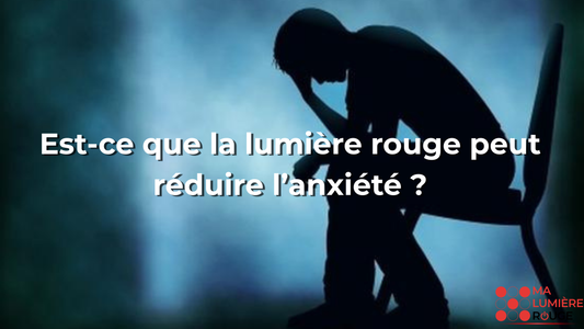 Est-ce que la lumière rouge peut réduire l’anxiété ?