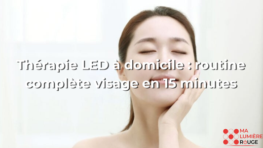 Thérapie LED à domicile : routine complète visage en 15 minutes