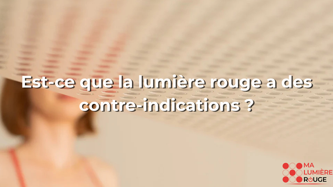 Est-ce que la lumière rouge a des contre-indications ?