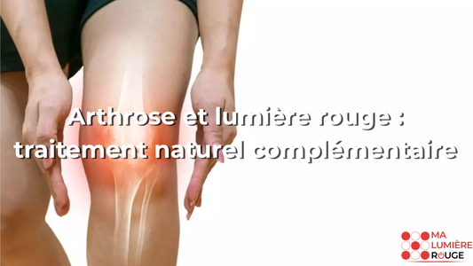 Arthrose et lumière rouge : traitement naturel complémentaire