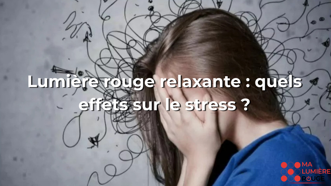 Lumière rouge relaxante : quels effets sur le stress ?
