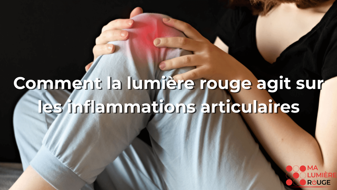 Comment la lumière rouge agit sur les inflammations articulaires