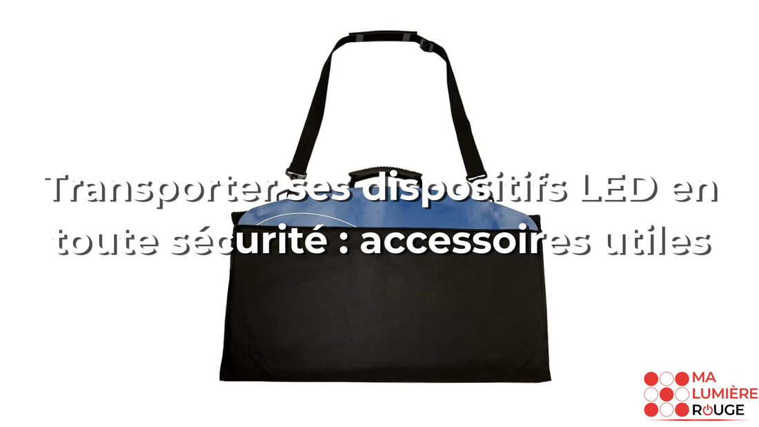 Transporter ses dispositifs LED en toute sécurité : accessoires utiles