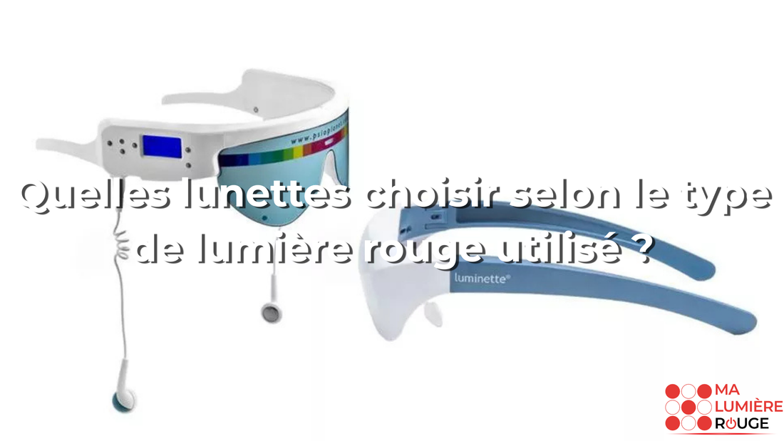 Quelles lunettes choisir selon le type de lumière rouge utilisé ?