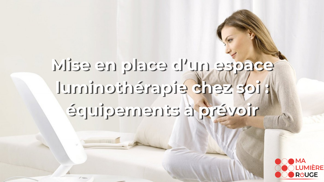 Mise en place d’un espace luminothérapie chez soi : équipements à prévoir