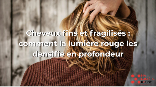 Cheveux fins et fragilisés : comment la lumière rouge les densifie en profondeur