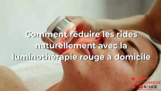 Comment réduire les rides naturellement avec la luminothérapie rouge à domicile