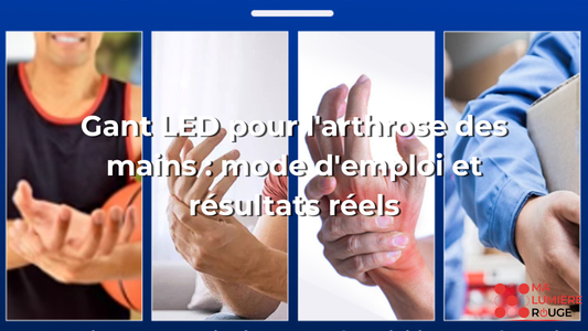 Gant LED pour l'arthrose des mains : mode d'emploi et résultats réels