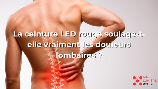 La ceinture LED rouge soulage-t-elle vraiment les douleurs lombaires ?